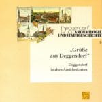 Coverbild der Publikation "Grüße aus Deggendorf" - Ansichtskarten um Deggendorf aus dem Handwerksmuseum Deggendorf